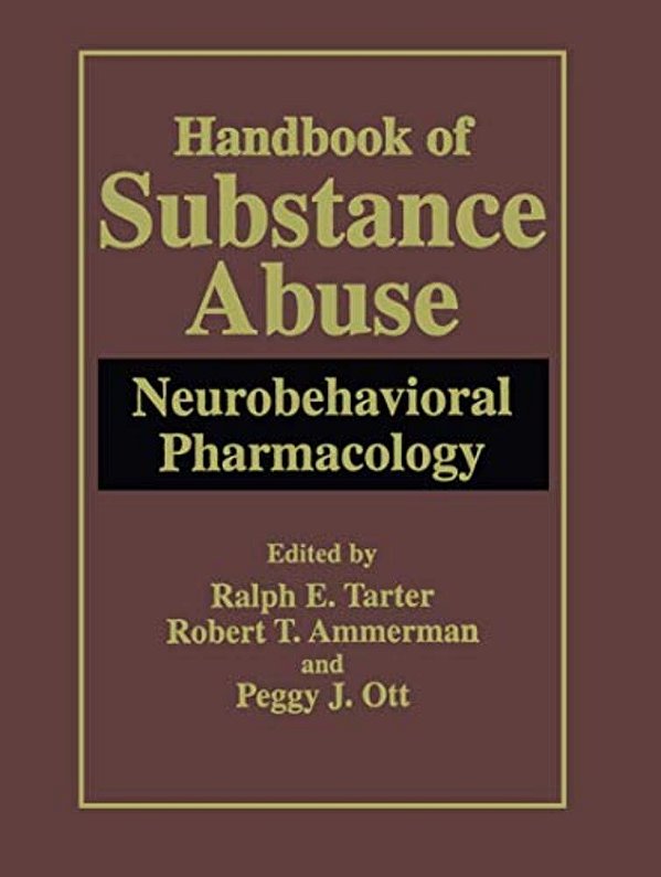 Handbook Of Substance Abuse: Neurobehavioral Pharmacology-..