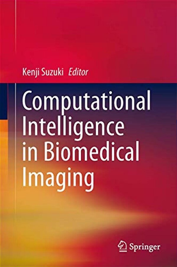 Computational Intelligence In Biomedical Imaging-..