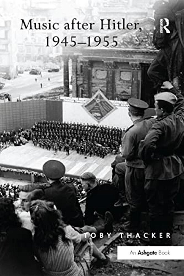 Music After Hitler, 1945-1955-..