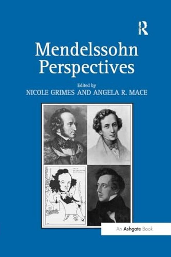 Mendelssohn Perspectives. Edited By Nicole Grimes And Angela Mace-..