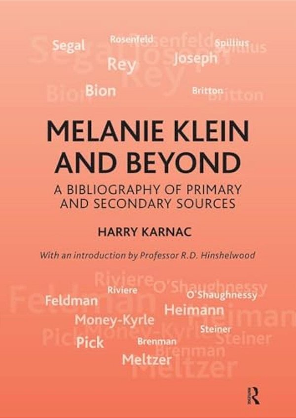 Melanie Klein And Beyond: A Bibliography Of Primary And Secondary Sources-..