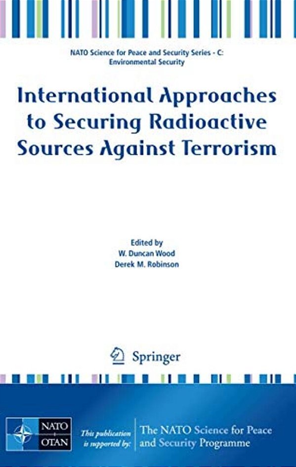 International Approaches To Securing Radioactive Sources Against Terrorism-..