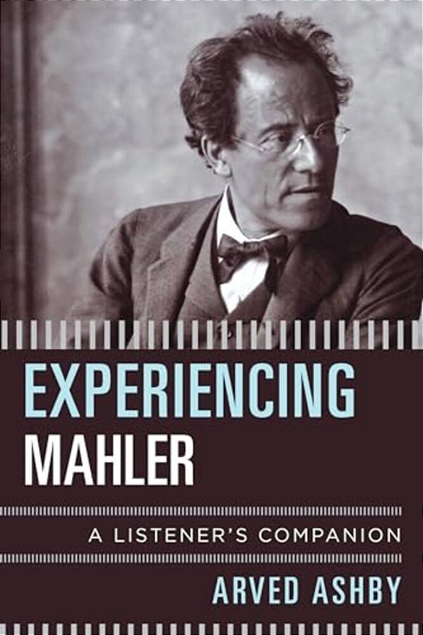 Experiencing Mahler: A Listener's Companion-..