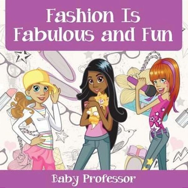 Fashion Is Fabulous And Fun Children's Fashion Books-..