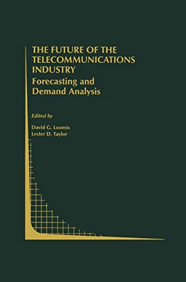 The Future Of The Telecommunications Industry: Forecasting And Demand Analysis-..