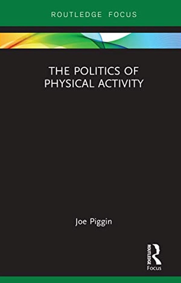 The Politics Of Physical Activity-..