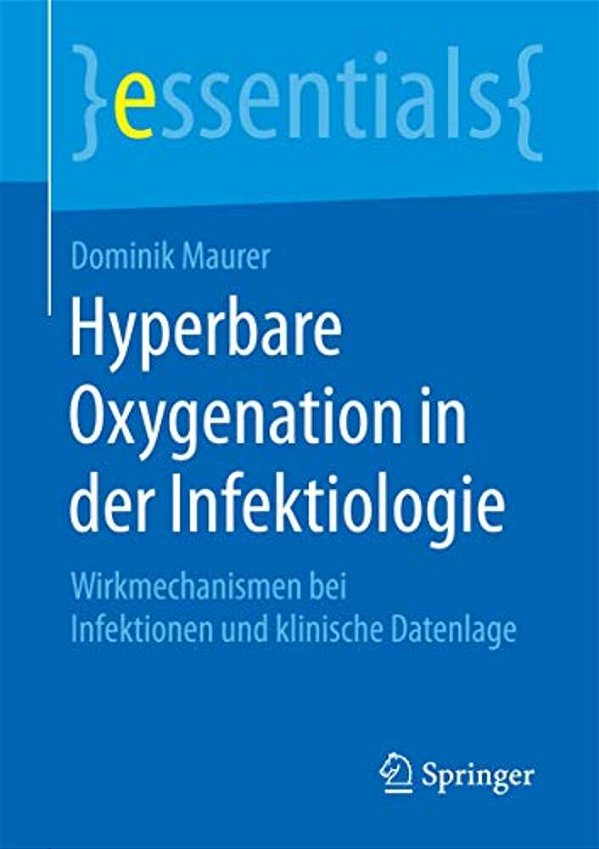 Hyperbare Oxygenation In Der Infektiologie: Wirkmechanismen Bei Infektionen Und Klinische Datenlage-..