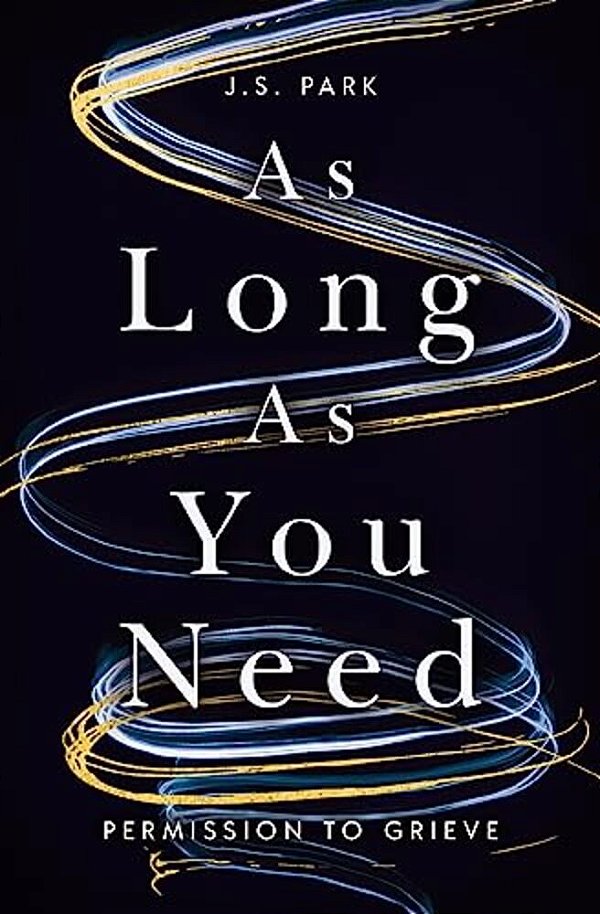 As Long As You Need: Permission To Grieve-..