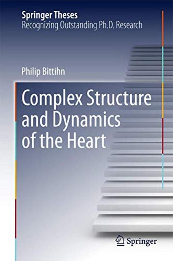 Complex Structure And Dynamics Of The Heart-..