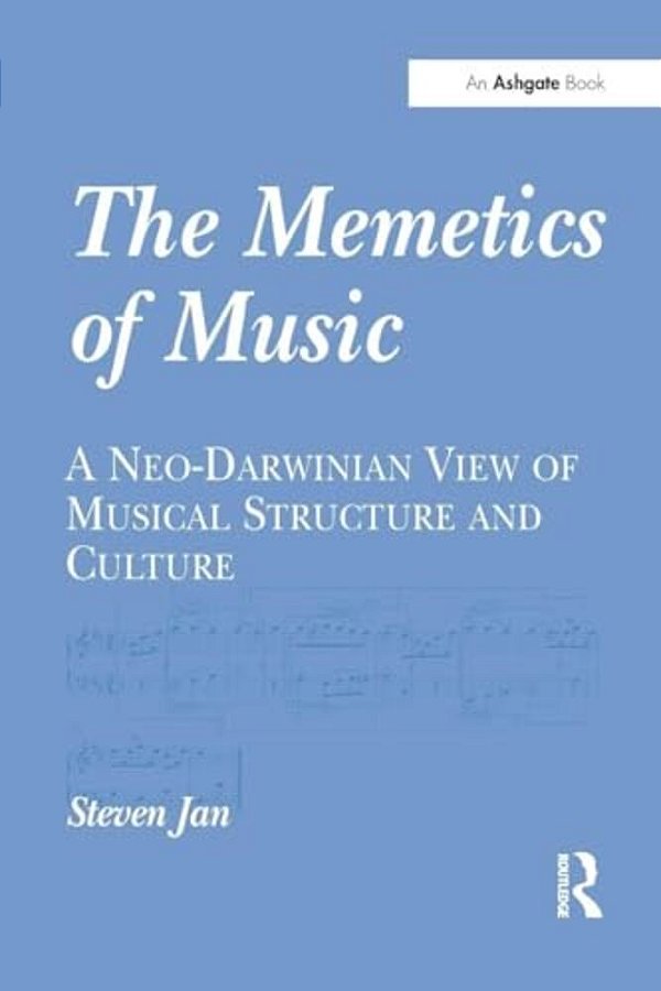 The Memetics Of Music: A Neo-Darwinian View Of Musical Structure And Culture-..