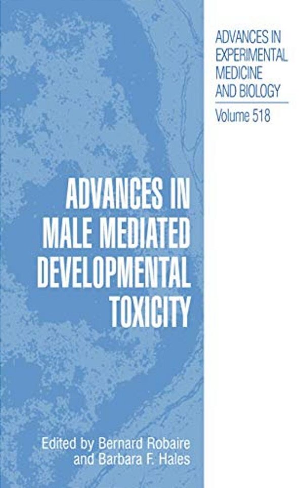 Advances In Male Mediated Developmental Toxicity-..