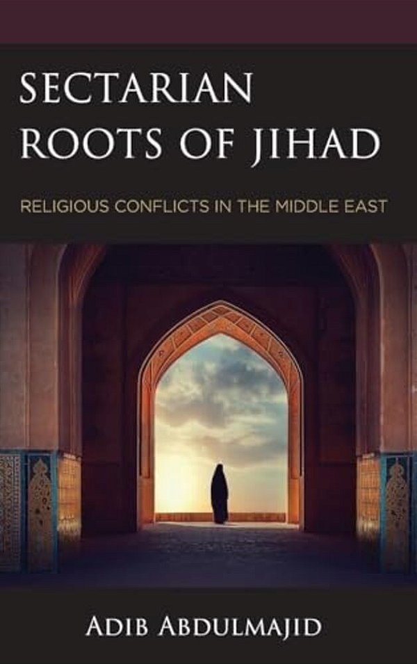 Sectarian Roots Of Jihad: Religious Conflicts In The Middle East-..