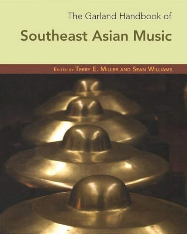 The Garland Handbook Of Southeast Asian Music [With CD]-..