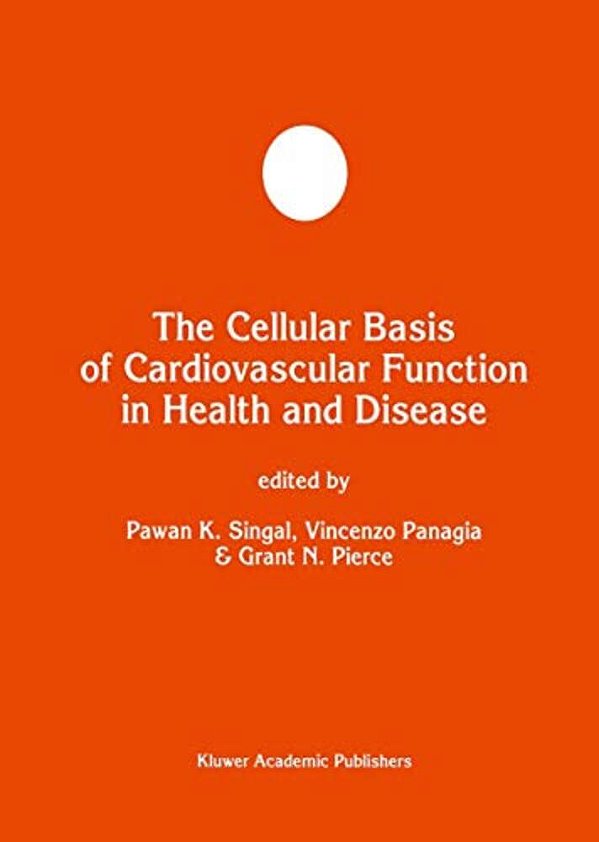 The Cellular Basis Of Cardiovascular Function In Health And Disease-..