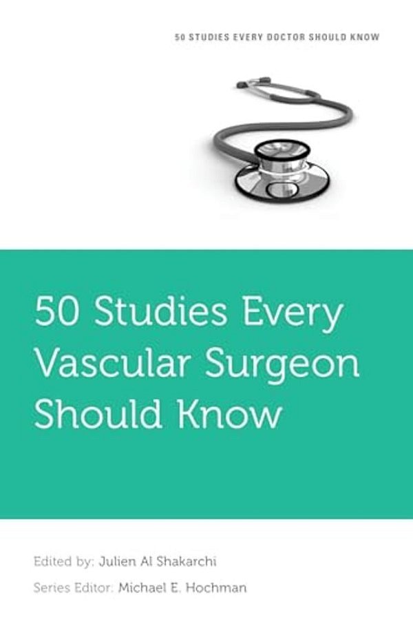50 Studies Every Vascular Surgeon Should Know-..