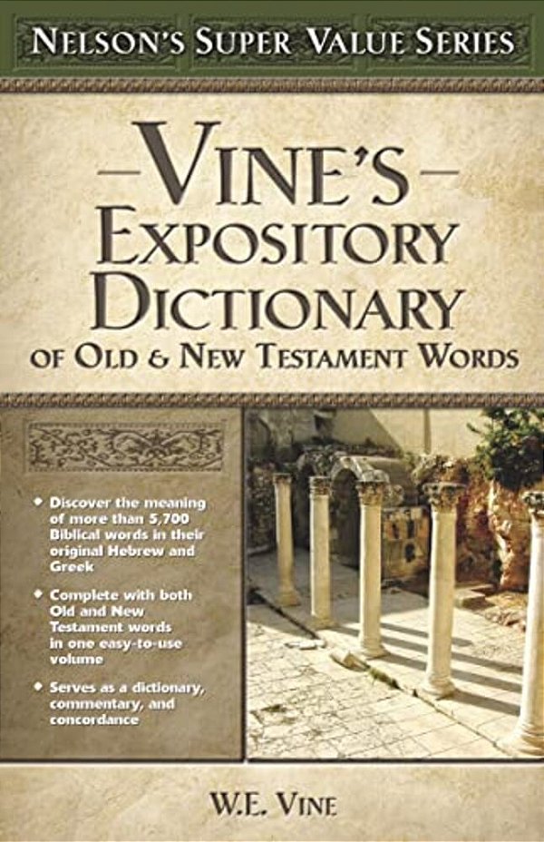 Vine's Expository Dictionary Of The Old And New Testament Words-..