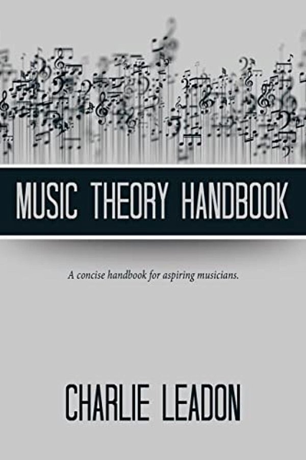 Music Theory Handbook: A Concise Handbook For Aspiring Musicians. -..