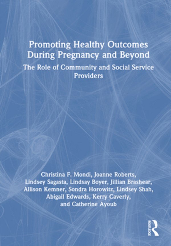 Promoting Healthy Outcomes During Pregnancy And Beyond: The Role Of Community And Social Service Providers-..