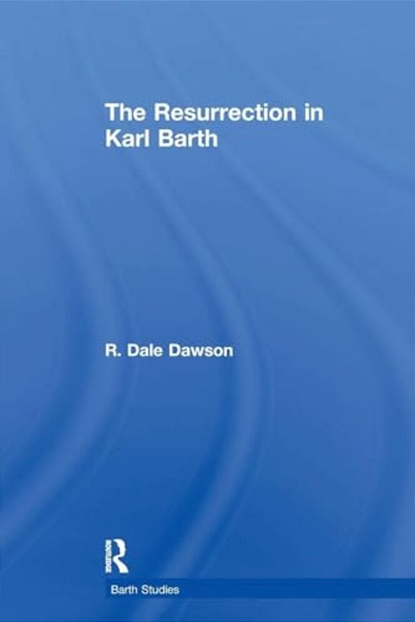The Resurrection In Karl Barth-..