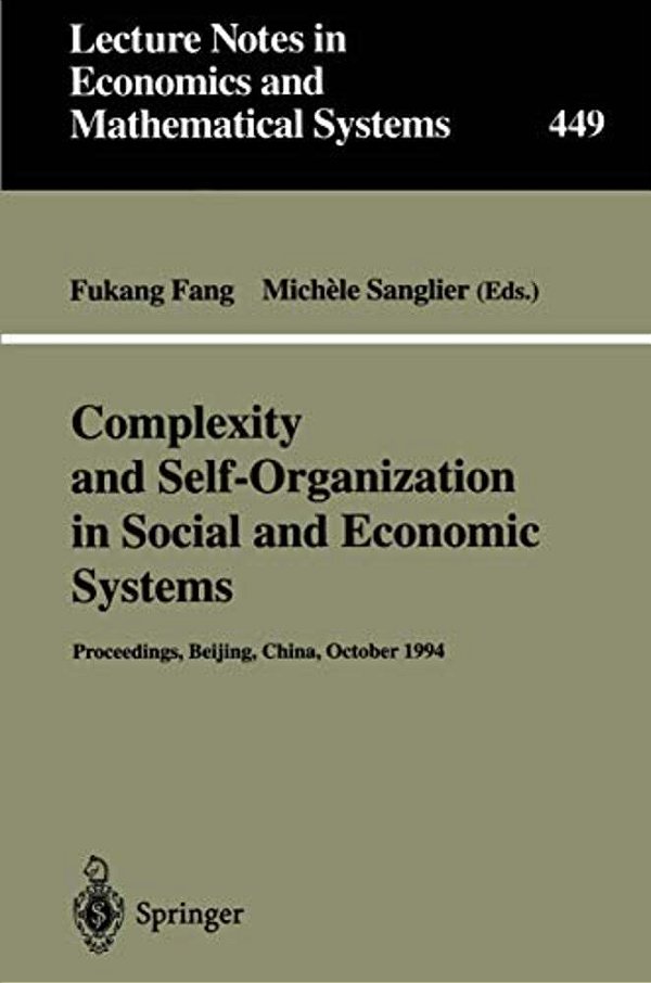 Complexity And Self-Organization In Social And Economic Systems: Proceedings Of The International Conference On Complexity And Self-Organization In So-..
