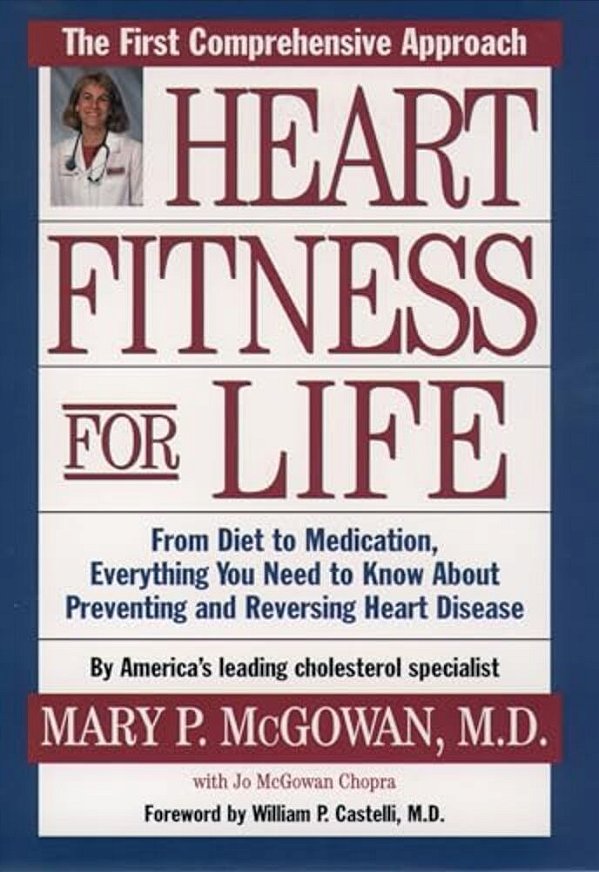 Heart Fitness For Life: The Essential Guide For Preventing And Reversing Heart Disease-..