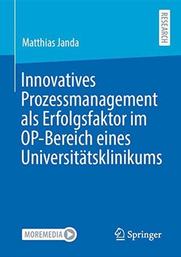 Innovatives Prozessmanagement Als Erfolgsfaktor Im Op-Bereich Eines Universitätsklinikums-..