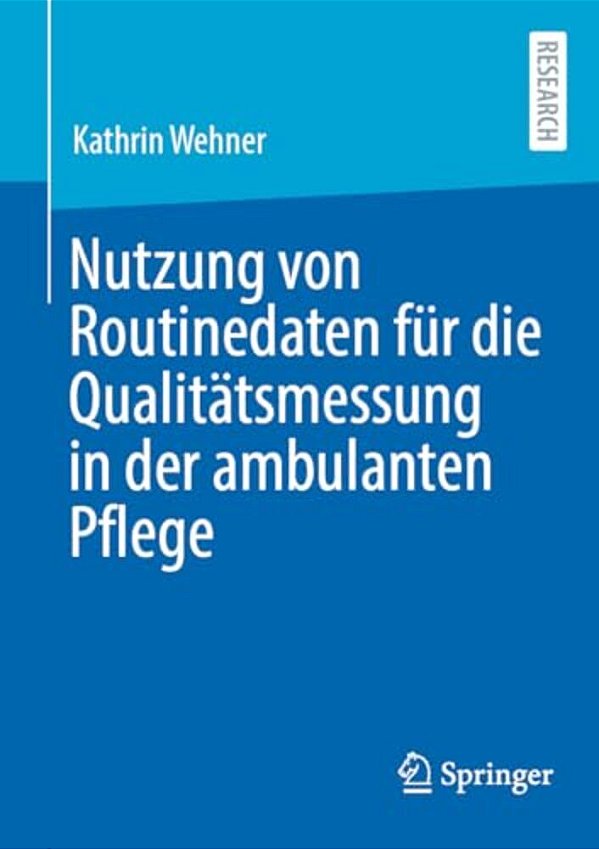 Nutzung Von Routinedaten Für Die Qualitätsmessung In Der Ambulanten Pflege-..