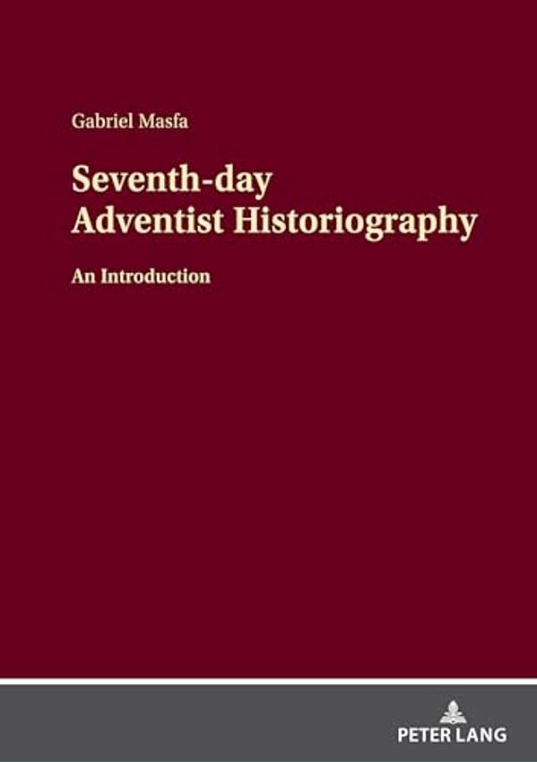 Seventh-Day Adventist Historiography: An Introduction-..