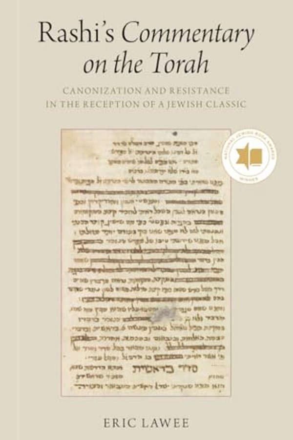 Rashi's Commentary On The Torah: Canonization And Resistance In The Reception Of A Jewish Classic-..