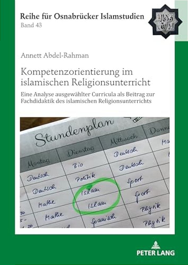 Kompetenzorientierung Im Islamischen Religionsunterricht: Eine Analyse Ausgewaehlter Curricula Als Beitrag Zur Fachdidaktik Des Islamischen Religionsu-..