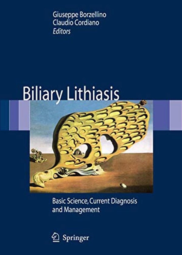Biliary Lithiasis: Basic Science, Current Diagnosis And Management-..