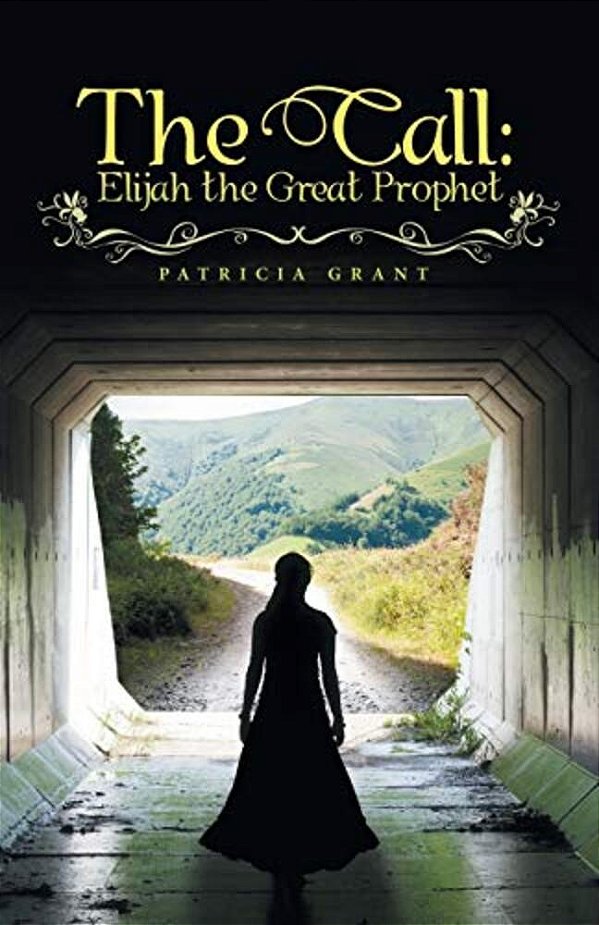 The Call: Elijah The Great Prophet-..