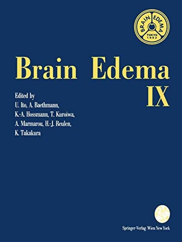 Brain Edema IX: Proceedings Of The Ninth International Symposium Tokyo, May 16-19, 1993-..