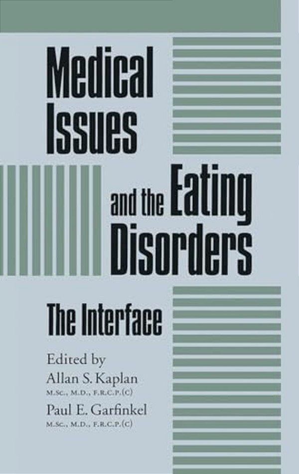 Medical Issues And The Eating Disorders: The Interface-..