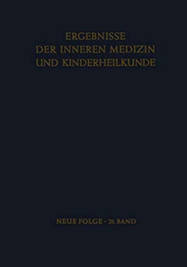 Ergebnisse Der Inneren Medizin Und Kinderheilkunde: Neue Folge-..