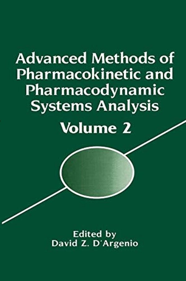 Advanced Methods Of Pharmacokinetic And Pharmacodynamic Systems Analysis: Volume 2-..