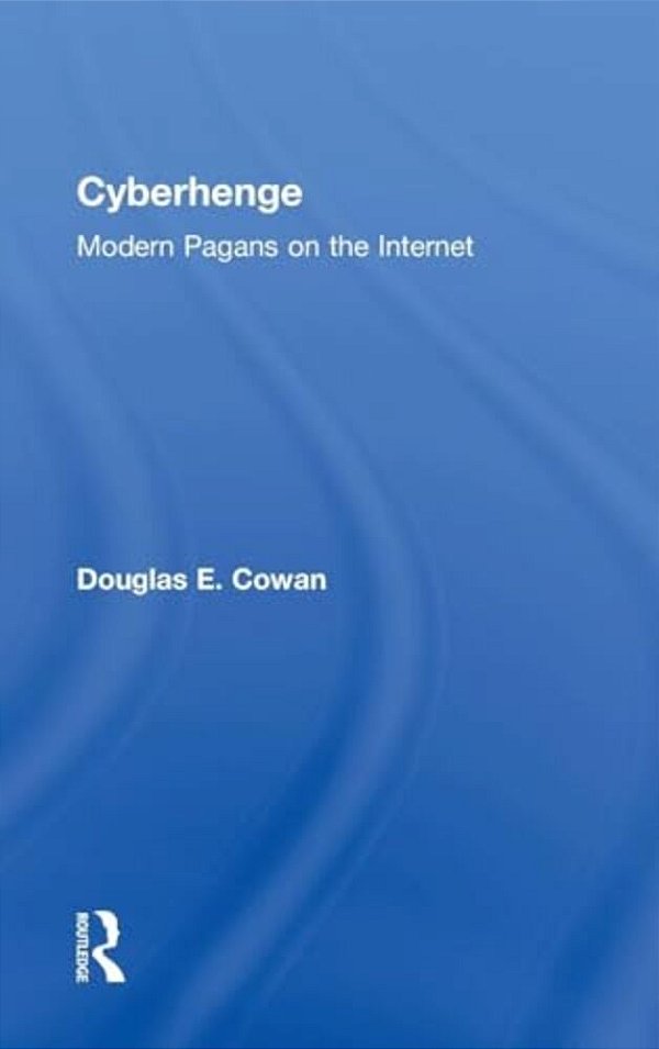 Cyberhenge: Modern Pagans On The Internet-..