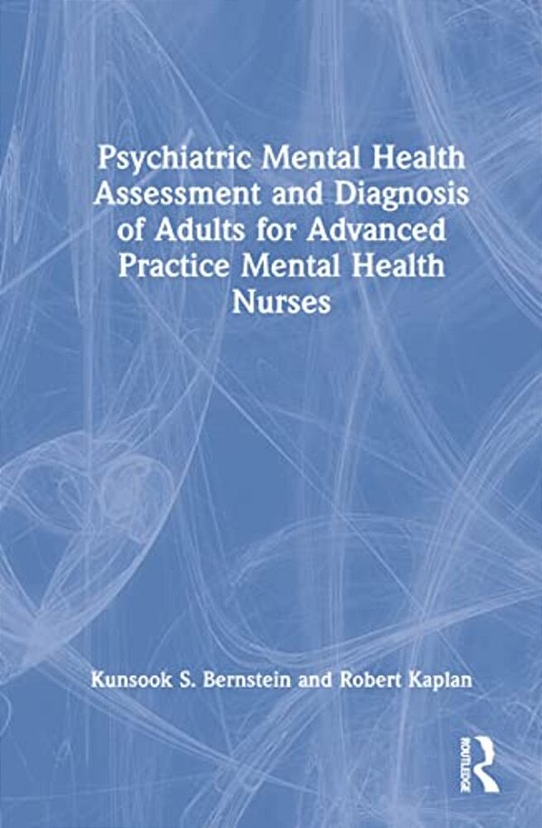 Psychiatric Mental Health Assessment And Diagnosis Of Adults For Advanced Practice Mental Health Nurses-..