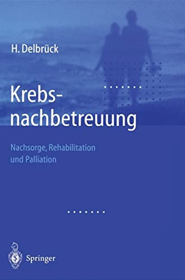 Krebsnachbetreuung: Nachsorge, Rehabilitation Und Palliation-..