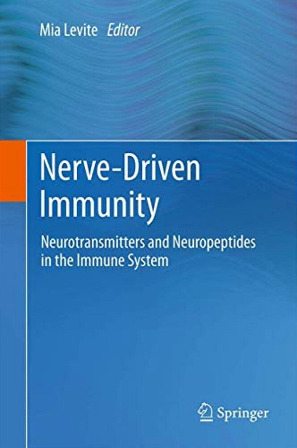 Nerve-Driven Immunity: Neurotransmitters And Neuropeptides In The Immune System-..