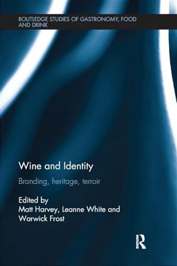 Wine And Identity: Branding, Heritage, Terroir-..