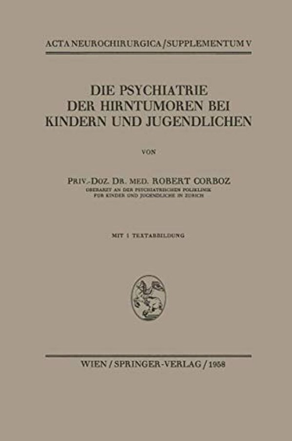 Die Psychiatrie Der Hirntumoren Bei Kindern Und Jugendlichen-..
