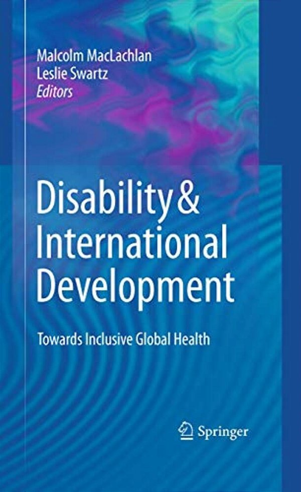Disability & International Development: Towards Inclusive Global Health-..