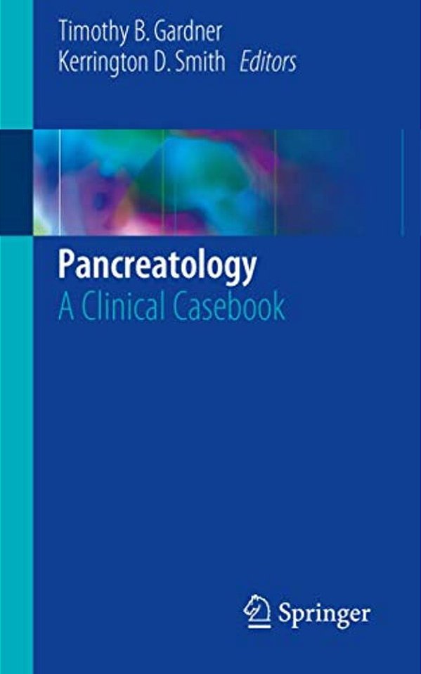 Pancreatology: A Clinical Casebook-..