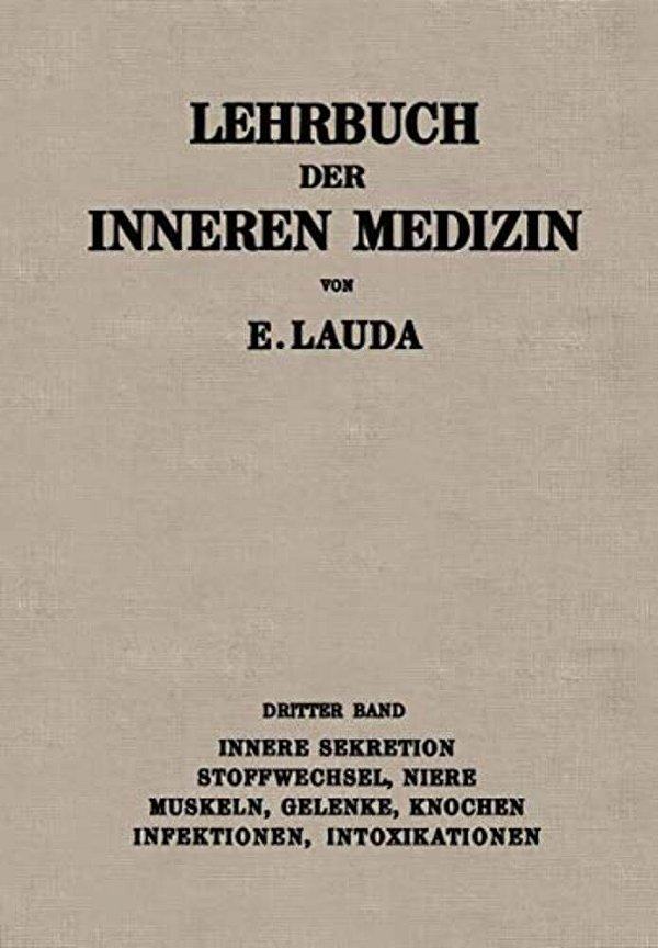 Lehrbuch Der Inneren Medizin: Dritter Band: Innere Sekretion, Stoffwechsel, Niere, Muskeln, Gelenke, Knochen, Infektionen, Intoxikationen-..