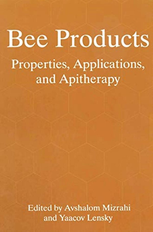 Bee Products: Properties, Applications, And Apitherapy-..