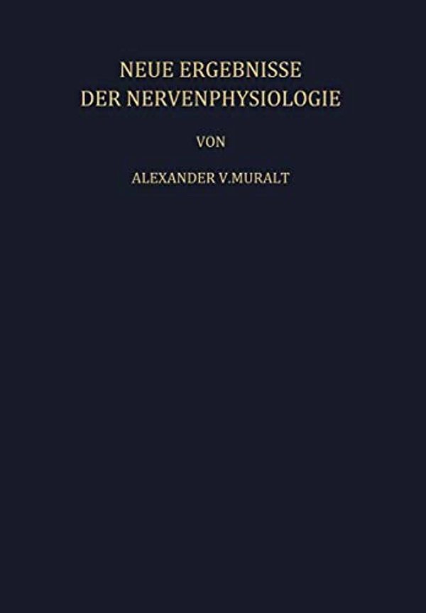 Neue Ergebnisse Der Nervenphysiologie: Sechs Vorträge-..