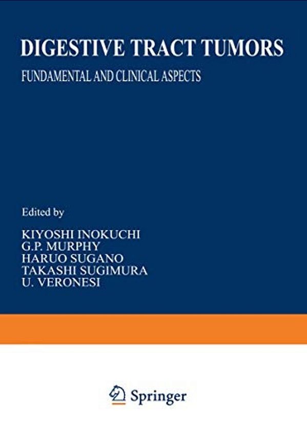 Digestive Tract Tumors: Fundamental And Clinical Aspects-..