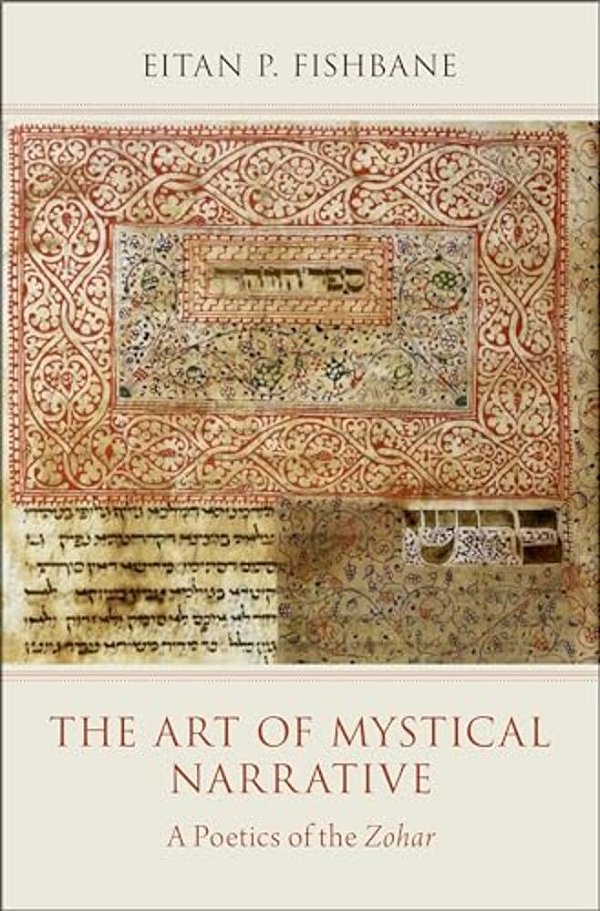 The Art Of Mystical Narrative: A Poetics Of The Zohar-..