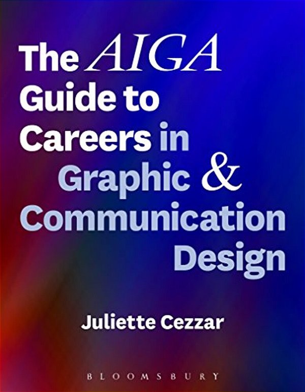 The Aiga Guide To Careers In Graphic And Communication Design-..